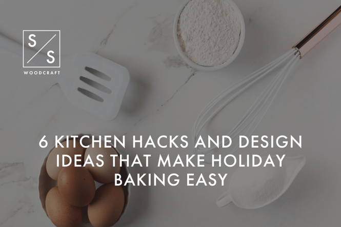 6 Kitchen Hacks and Design Ideas that Make Holiday Baking Easy